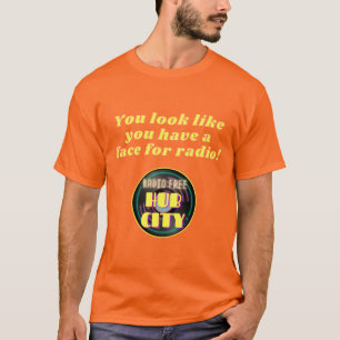 Du hast ein Gesicht für Radio-T - Shirt