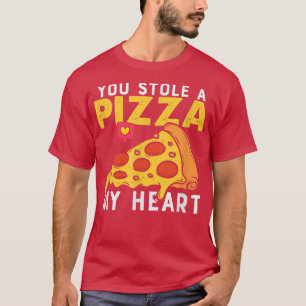 Du hast ein Stück von meinem Herz Pizza Liebhaber  T-Shirt