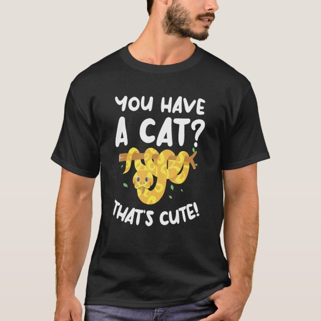Du hast eine Katze, die süße Ball Python Schlange  T-Shirt (Vorderseite)