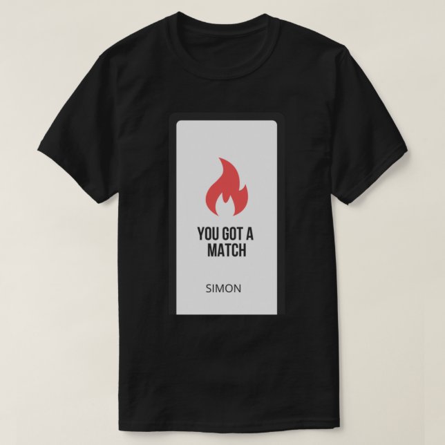 DU HAST EINE PASSUNG GOT. Tinder-Schwindler T-Shirt (Design vorne)