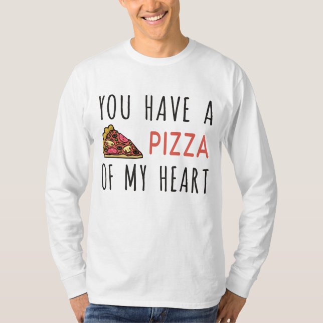 Du hast eine Pizza im Herzen T-Shirt (Vorderseite)