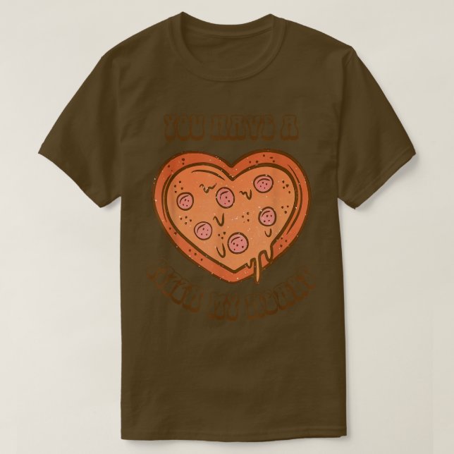 Du hast eine Pizza über meinem Herz Pizza Herzchen T-Shirt (Design vorne)