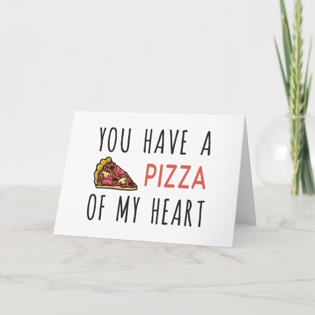 Du hast eine Pizza von meinem Herzen Karte (Vorderseite)