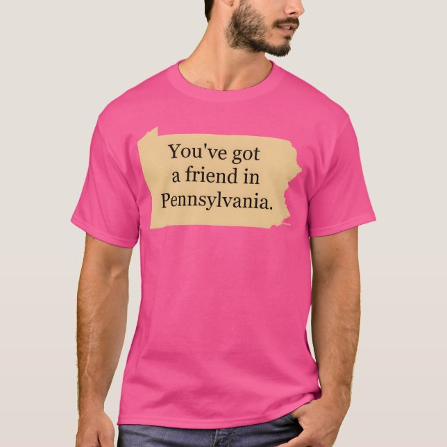 Du hast einen Freund Got in Pennsylvanie T-Shirt (Vorderseite)