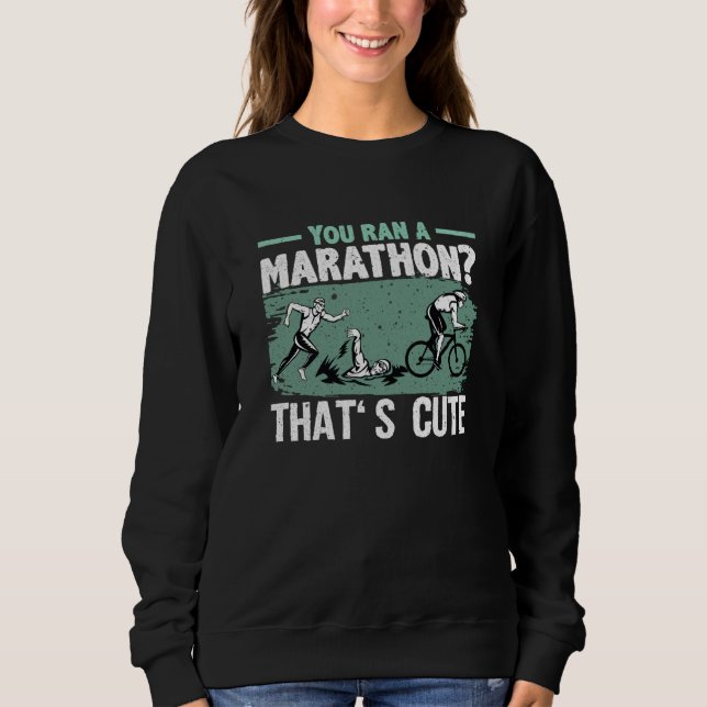 Du hast einen Marathon absolviert, das ist süß, La Sweatshirt (Vorderseite)
