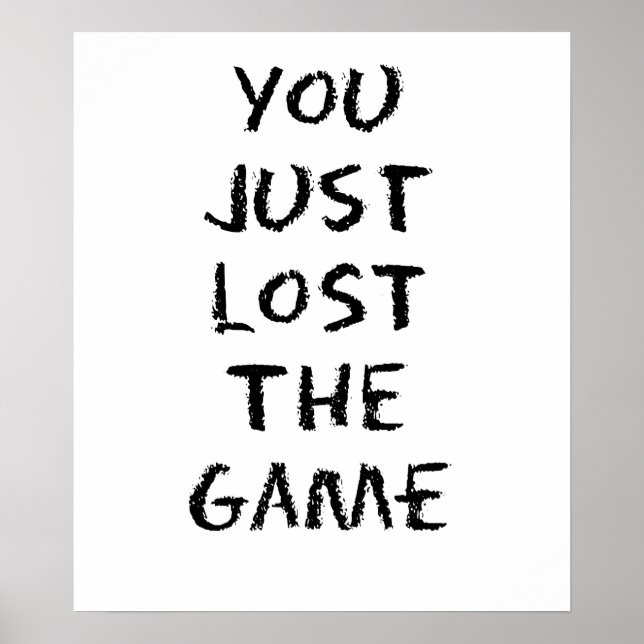 Du hast einfach das Spiel verloren Poster (Vorne)