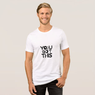 DU HAST ES DRIN – Motivations-T-Shirt mit kühner A Tri-Blend Shirt
