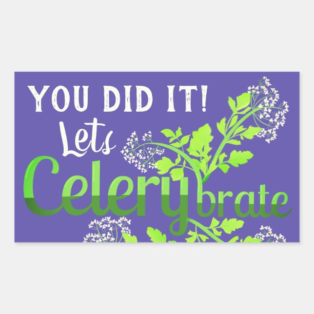 Du hast es getan! Let's Celerybrate - Punny Garden Rechteckiger Aufkleber (Vorderseite)