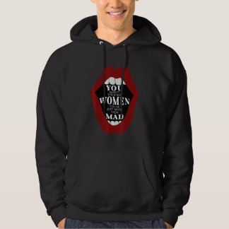 Du hast Frauen nicht zermalmt, du hast sie nur wüt Hoodie
