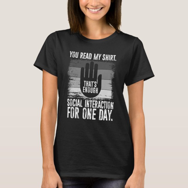 Du hast gelesen, dass das genug soziale Interaktio T-Shirt (Vorderseite)
