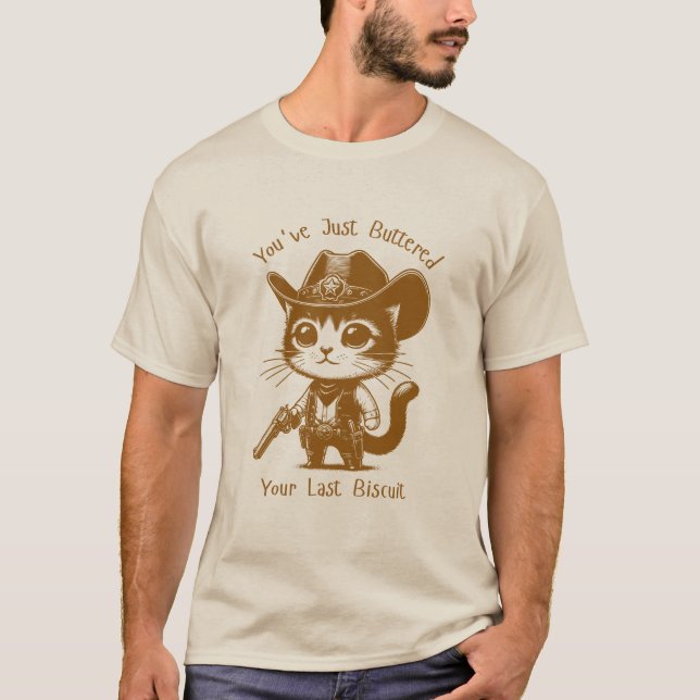Du hast gerade dein letztes Biskuit-Shirt gebutter T-Shirt (Vorderseite)