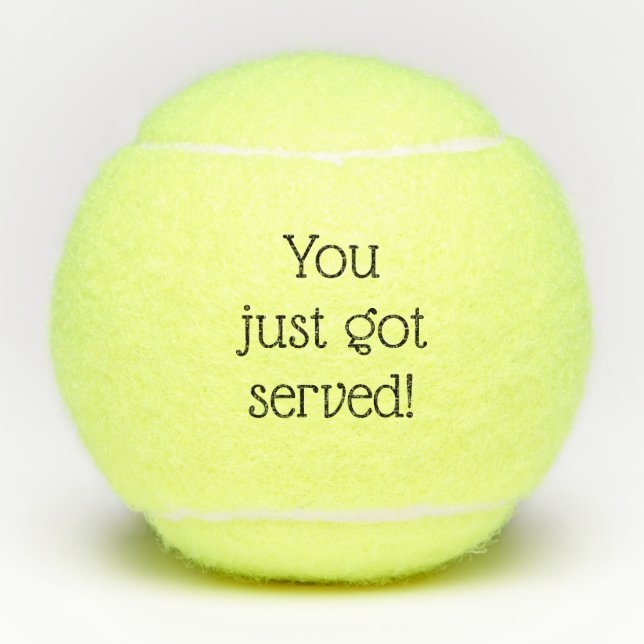Du hast gerade einen funny Custom Spaß Got Tennisbälle (Vorderseite)