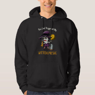 Du hast gerade meinen Hexenmodus-Spaß ins Spiel ge Hoodie