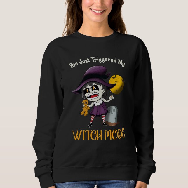 Du hast gerade meinen Hexenmodus-Spaß ins Spiel ge Sweatshirt (Vorderseite)