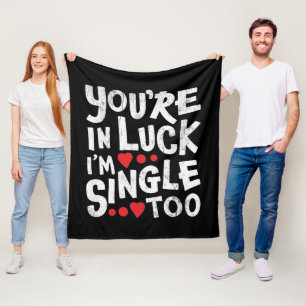 Du hast Glück, ich bin auch Single Dating Humor Fleecedecke