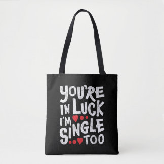 Du hast Glück, ich bin auch Single | Lustige Anmac Tasche