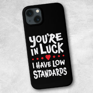Du hast Glück, ich habe niedrige Ansprüche iPhone- Case-Mate iPhone Hülle