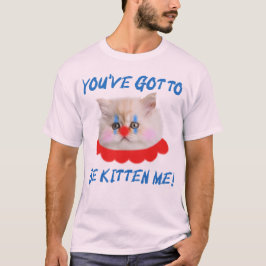 Du hast Got, dass du mir einen lustigen Cat-Spaß m T-Shirt