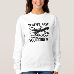 Du hast got, mich zu quietschen sweatshirt