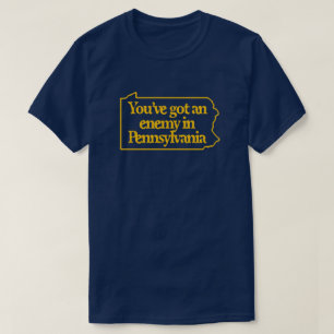 Du hast in Pennsylvania einen Feind got T-Shirt