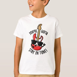 Du hast in Tune Funny Guitar Pun Bleibe T-Shirt