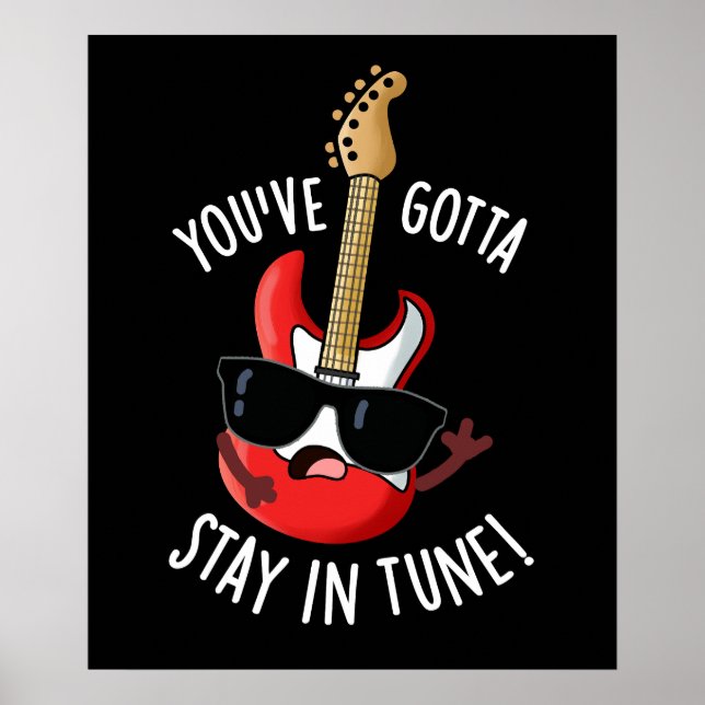 Du hast in Tune Funny Guitar Pun Dark BG Bleibe Poster (Vorne)