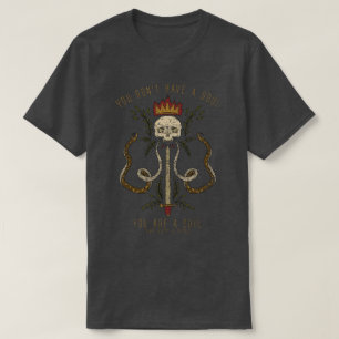 Du hast keine Seele; Du bist eine Seele: Schädel S T-Shirt
