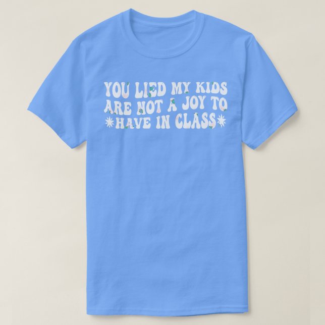 Du hast meine Kinder belogen, das ist keine Freude T-Shirt (Design vorne)