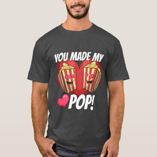 Du hast meine Pop-Liebesbeziehung hergestellt T-Shirt