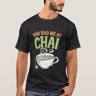 Du hast mich bei Chai-Tee-Kaffee-Liebhaber Chai-Te T-Shirt