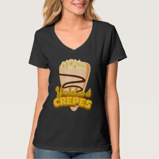 Du hast mich bei Crêpes Französischer Dessert Crêp T-Shirt
