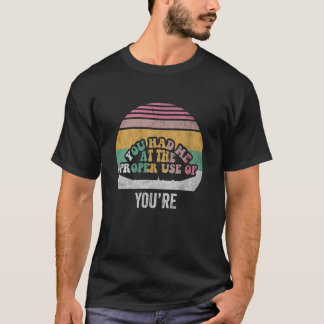 Du hast mich bei der richtigen Verwendung von You' T-Shirt