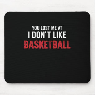 Du hast mich bei Ich mag Basketball-Legende nicht Mousepad