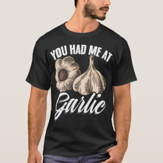 Du hast mich bei Knoblauch-Gourmet-Kochgewürz-Spaß T-Shirt