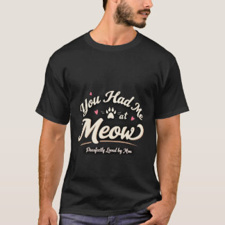 Du hast mich bei Miau T-Shirt