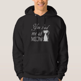 Du hast mich bei Miau überzeugt Katzenbesitzer Hoodie