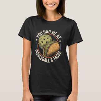 Du hast mich bei Pickleball und Tacos Funny Pickle T-Shirt