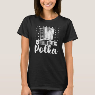 Du hast mich bei Polka Akkordeonspieler Grafik T-Shirt