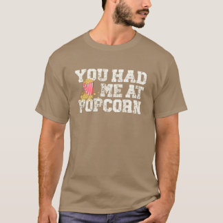 Du hast mich bei Popcorn Foodie Popcorn Liebhaber T-Shirt