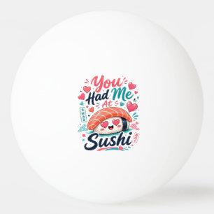 Du hast mich bei Sushi – Süße Kawaii Nigiri Tischtennisball