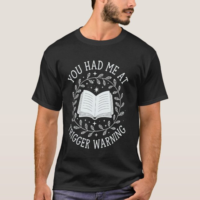 Du hast mich bei Triggerwarnung T-Shirt (Vorderseite)