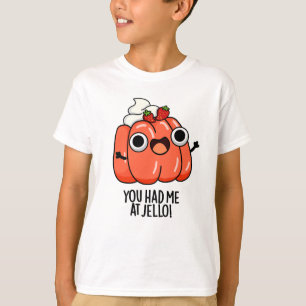 Du hast mich bei Wackelpudding Lustiger Snack-Wort T-Shirt