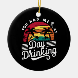 Du hast mich beim Trinken am Tag Funny Retro Stran Keramik Ornament