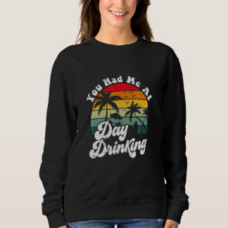 Du hast mich beim Trinken am Tag Retro-Strand Somm Sweatshirt