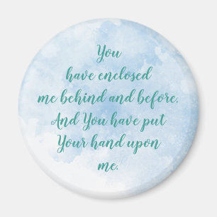 Du hast mich hinten und vorne umschlossen Psalm 13 Magnet