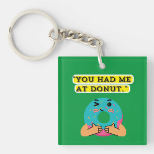 Du hast mich im Donut Schlüsselanhänger
