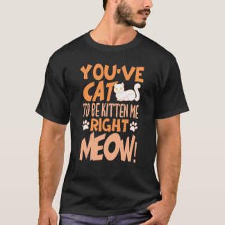 Du hast mich jetzt gerade gekitzelt Katze Kätzchen T-Shirt