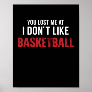 Du hast mich verloren bei Ich mag Basketball-Legen Poster
