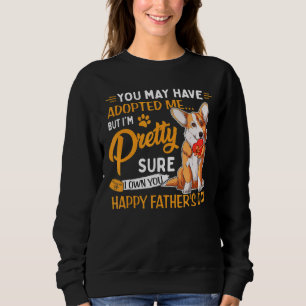 Du hast mich vielleicht Adoptiert, aber ich bin Ta Sweatshirt