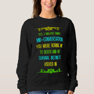 Du hast mich zum Tod langweilig und Sweatshirt
